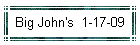 Big John's  1-17-09