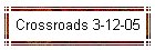 Crossroads 3-12-05