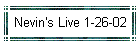 Nevin's Live 1-26-02