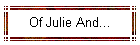 Of Julie And...